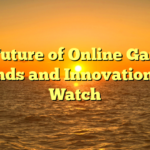 The Future of Online Gaming: Trends and Innovations to Watch