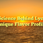 The Science Behind Lychee’s Unique Flavor Profile